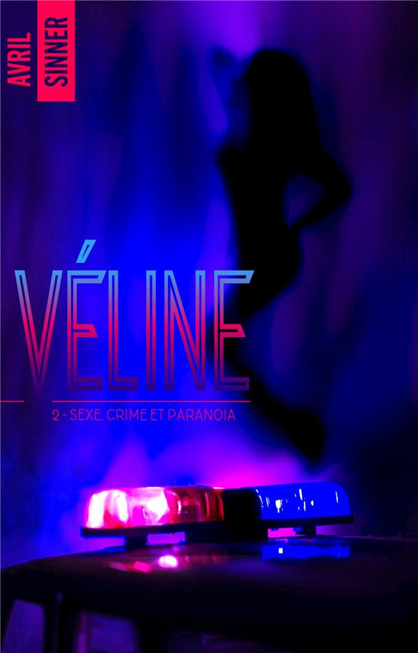 Véline Tome 2 : Sexe, crime et paranoia