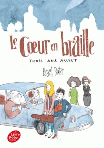 Le coeur en braille Tome 2 : Trois ans avant