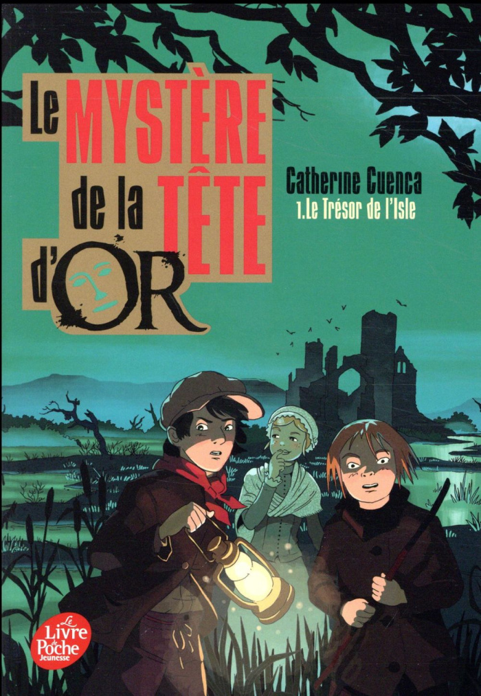 Le mystère de la Tête d'Or Tome 1 : Le Trésor de l'isle