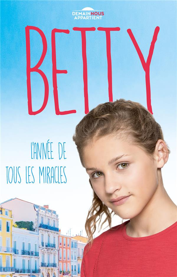 Demain nous appartient : Betty, l'année de tous les miracles