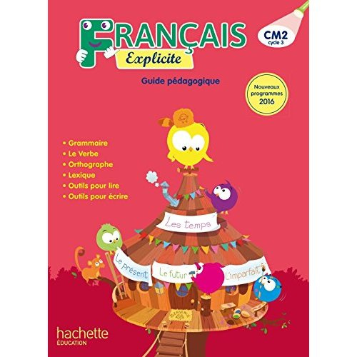 Français CM2 Explicite. Guide pédagogique, Edition 2018