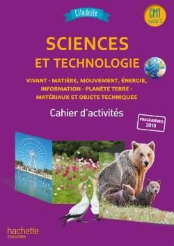 Sciences et technologie CM1 Citadelle. Cahier d'activités, Edition 2018