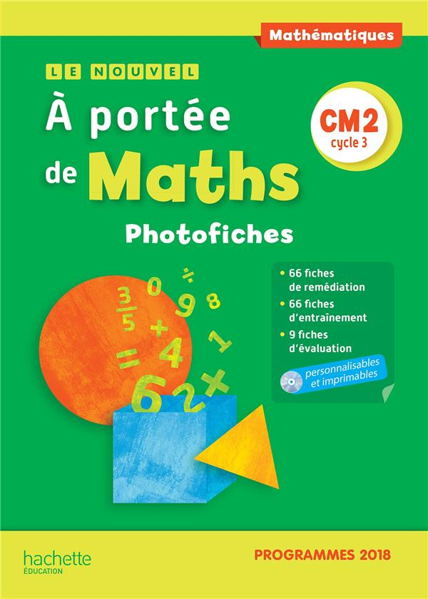 Mathématiques CM2 Cycle 3 Le Nouvel A portée de maths. Photofiches, Edition 2019, avec 1 CD-ROM