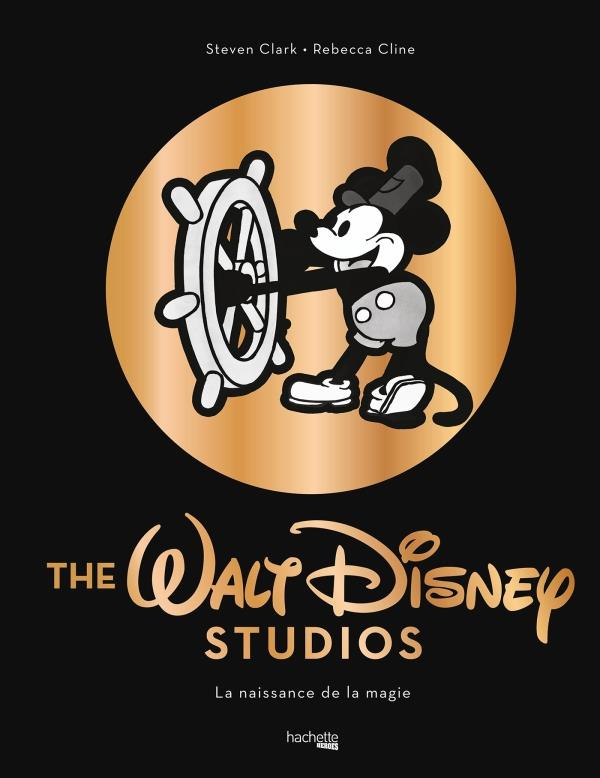Walt Disney Studios. La naissance de la magie