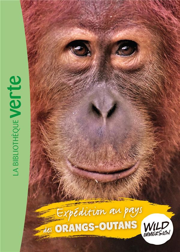 Wild Immersion Tome 3 : Expédition au pays des orangs-outans