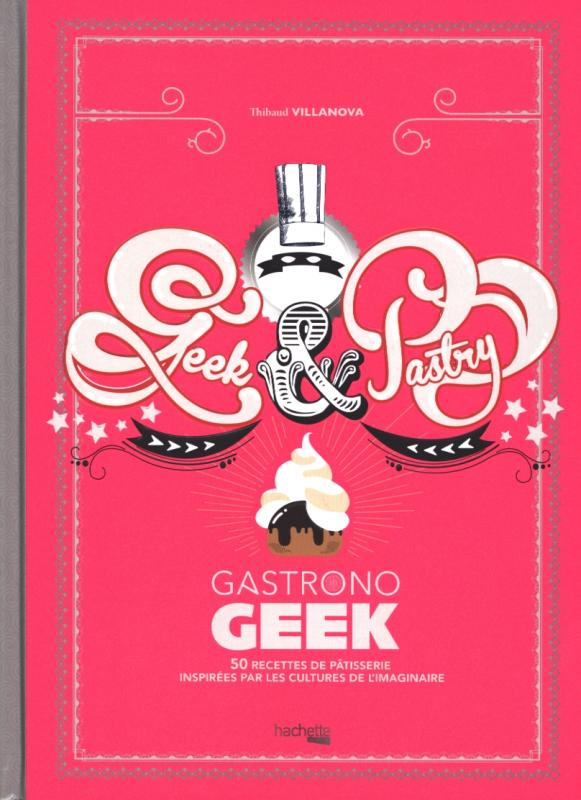 Geek and pastry. Gastronogeek