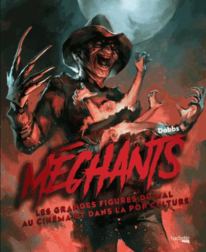 Méchants. Les grandes figures du mal au cinéma et dans la pop culture