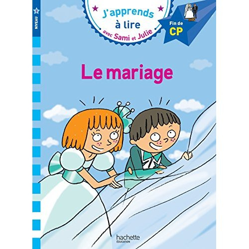J'apprends à lire avec Sami et Julie : Le mariage. Fin de CP, niveau 3