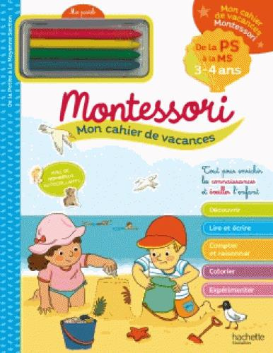 Mon cahier de vacances Montessori. De la PS à la MS - Avec 4 pastels
