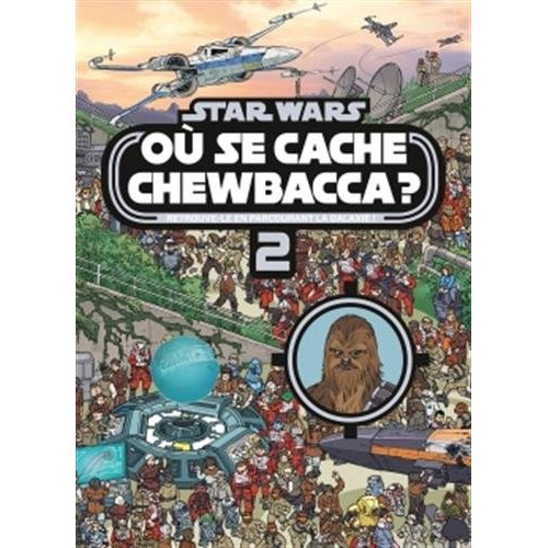 Star Wars. Où se cache Chewbacca ? Tome 2