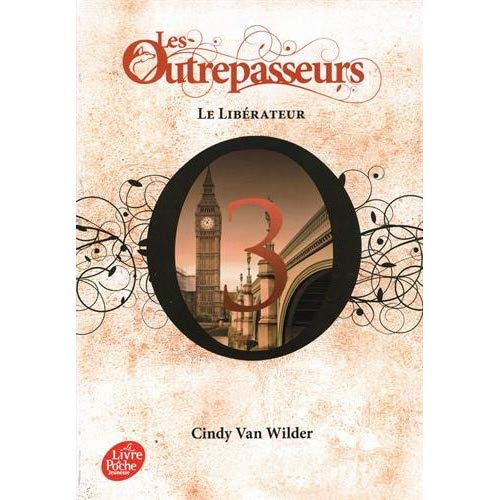 Les Outrepasseurs Tome 3 : Le libérateur