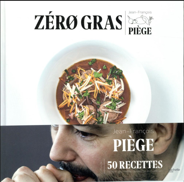 Zéro gras. Plus de 50 recettes lights et gourmandes qui ont fait leurs preuves