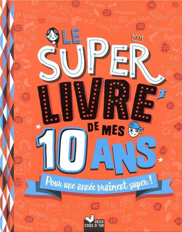 Le super livre de mes 10 ans. Pour une année vraiment super !