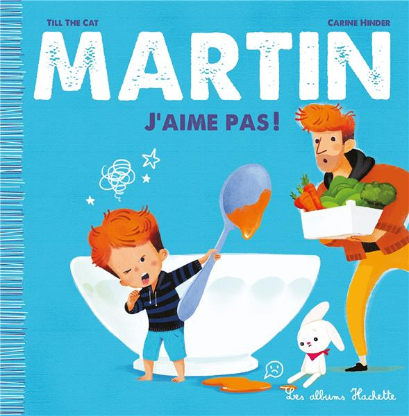 Martin Tome 2 : J'aime pas !