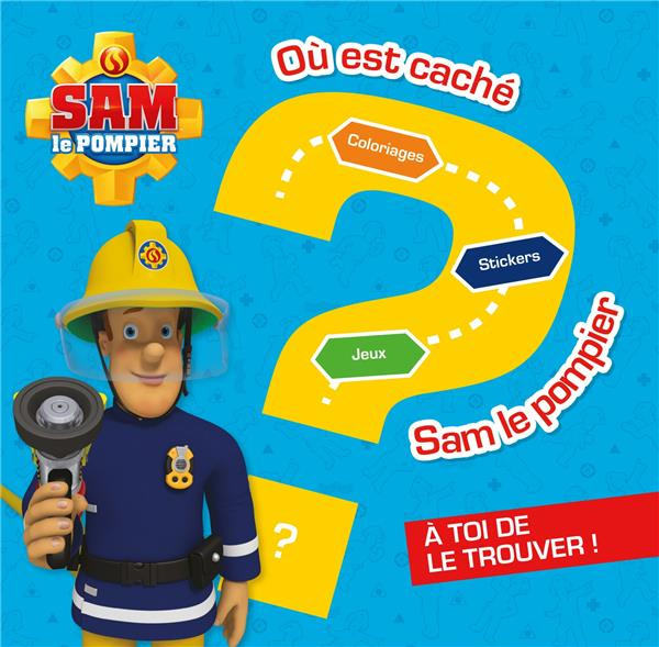 Où est caché Sam le pompier ?