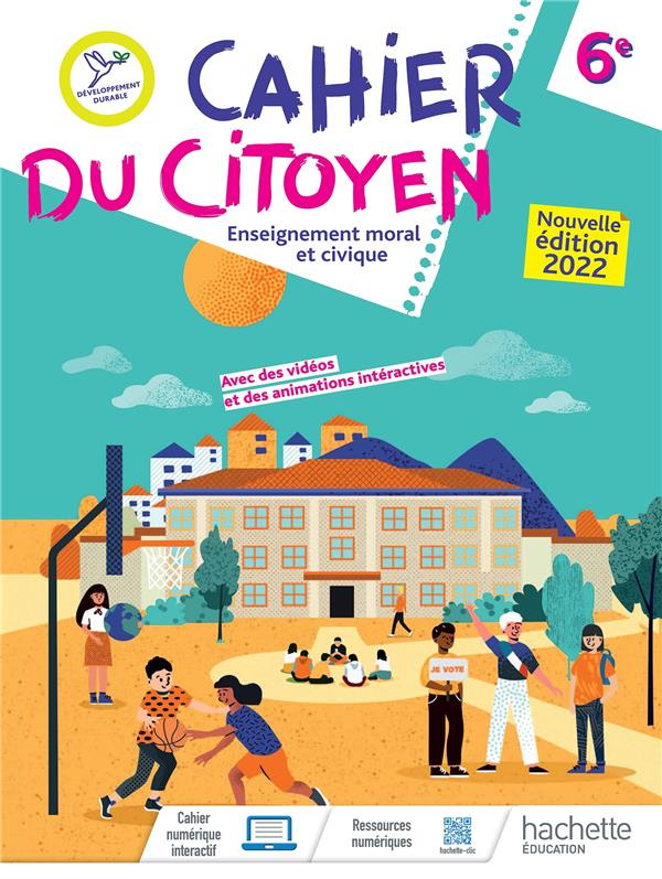 Enseignement moral et civique 6e Cahier du citoyen. Edition 2022