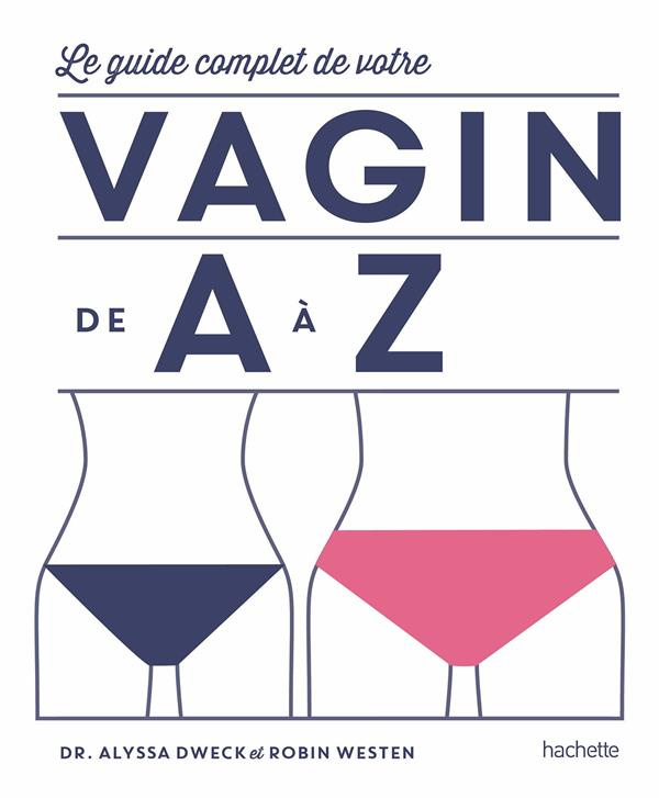 Le guide complet de votre vagin de A à Z