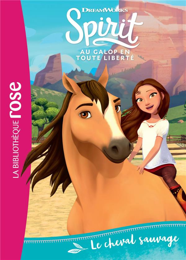 Spirit - Au galop en toute liberté Tome 1 : Le cheval sauvage