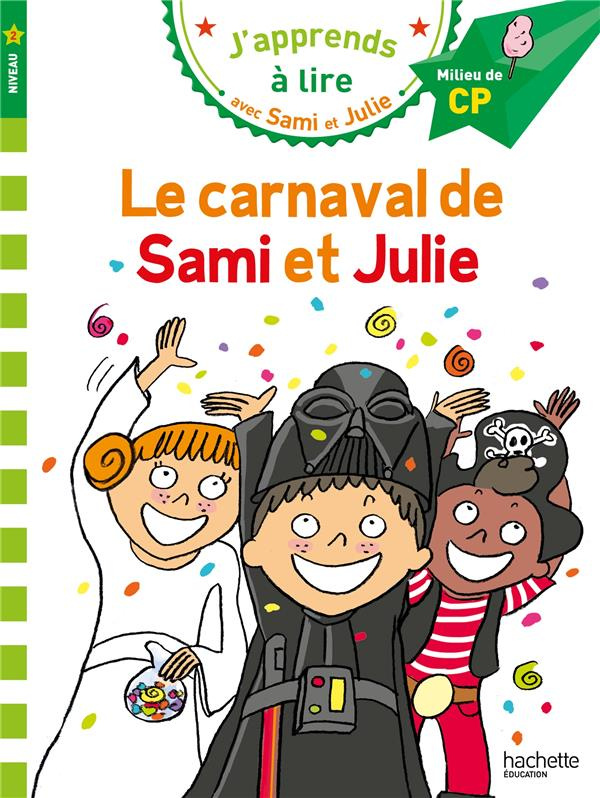 J'apprends à lire avec Sami et Julie : Le carnaval de Sami et Julie. Milieu de CP, niveau 2