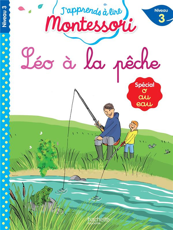 Léo à la pêche. Spécial o, au, eau, niveau 3