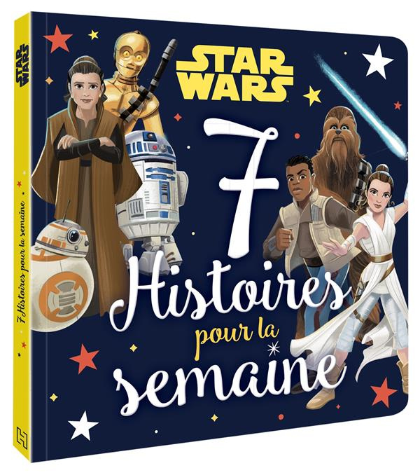 Star Wars. 7 Histoires pour la semaine