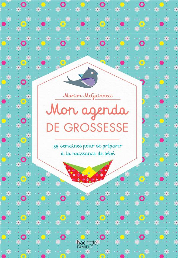 Mon agenda de grossesse. 39 semaines pour se préparer à la naissance de bébé