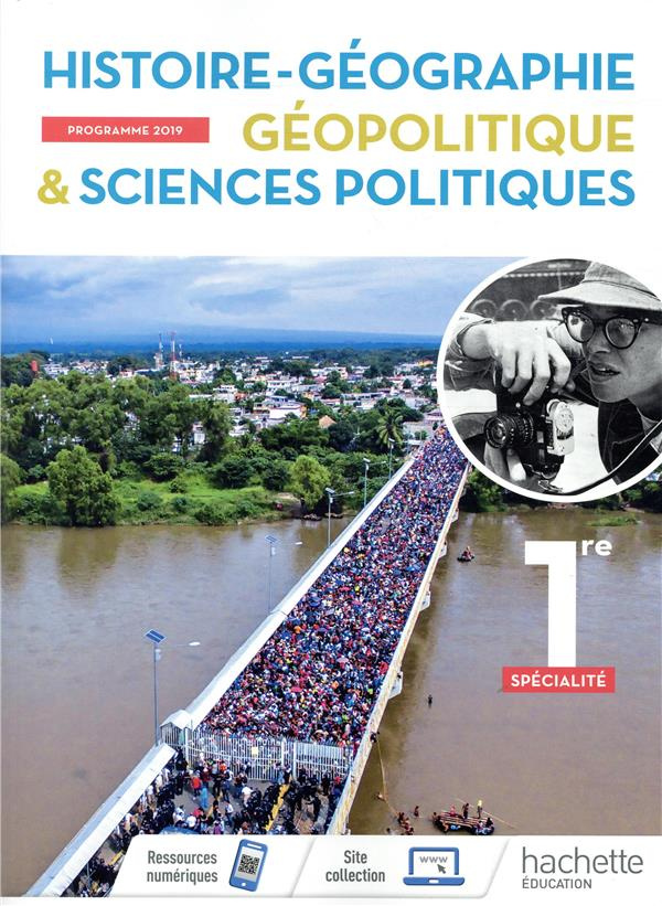 Histoire-Géographie, Géopolitique & Sciences politiques 1re spécialité. Edition 2019
