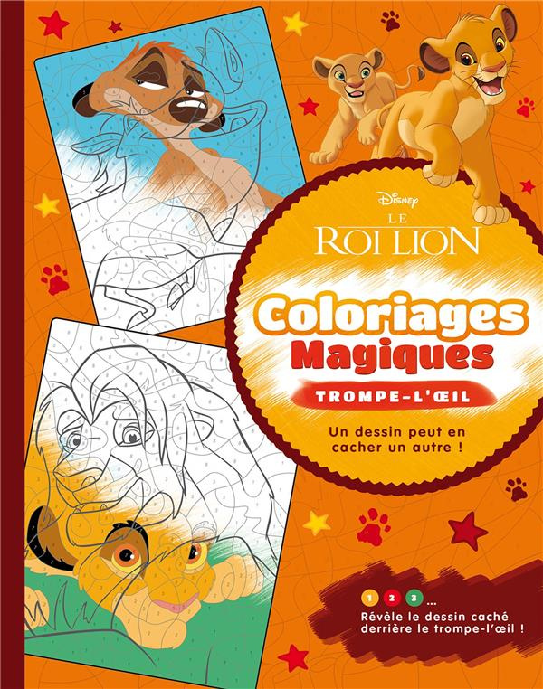 Le Roi Lion. Coloriages magiques - Trompe l'oeil