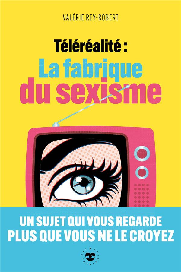 Téléréalité. La fabrique du sexisme