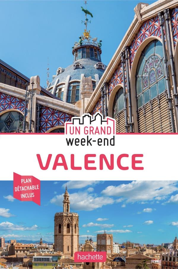 Un grand week-end à Valence. Edition 2021. Avec 1 Plan détachable