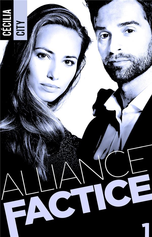 Alliance Factice. Tome 1