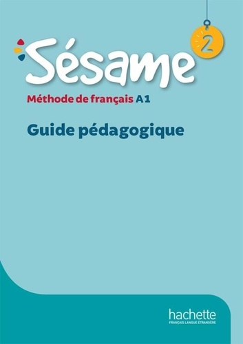 Méthode de français Sésame 2 A1. Guide pédagogique