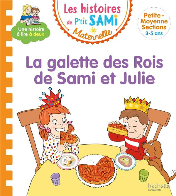 Les histoires de P'tit Sami Maternelle : La galette des rois
