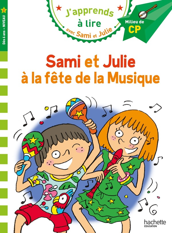 J'apprends à lire avec Sami et Julie : La fête de la musique. Milieu de CP, niveau 2