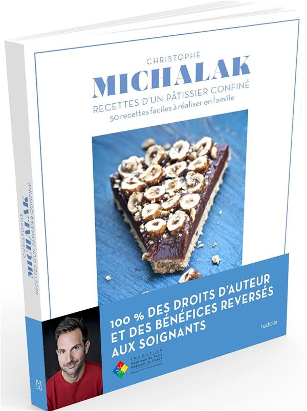 Recettes d'un pâtissier confiné. 50 recettes faciles à réaliser en famille