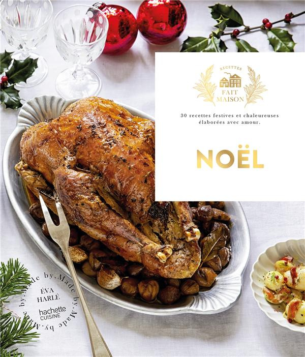 Noël. 30 recettes festives et chaleureuses élaborées avec amour