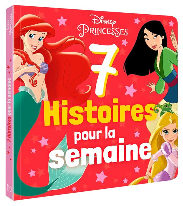 Disney Princesses. 7 Histoires pour la semaine