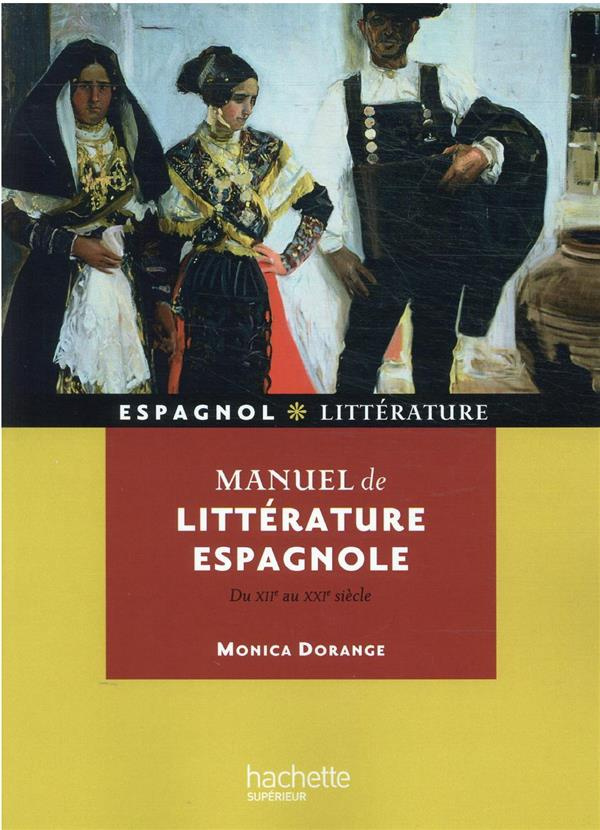 MANUEL DE LITTERATURE ESPAGNOLE (DU XIIE AU XXE SIECLE) - DU 12E AU 20E SIECLE
