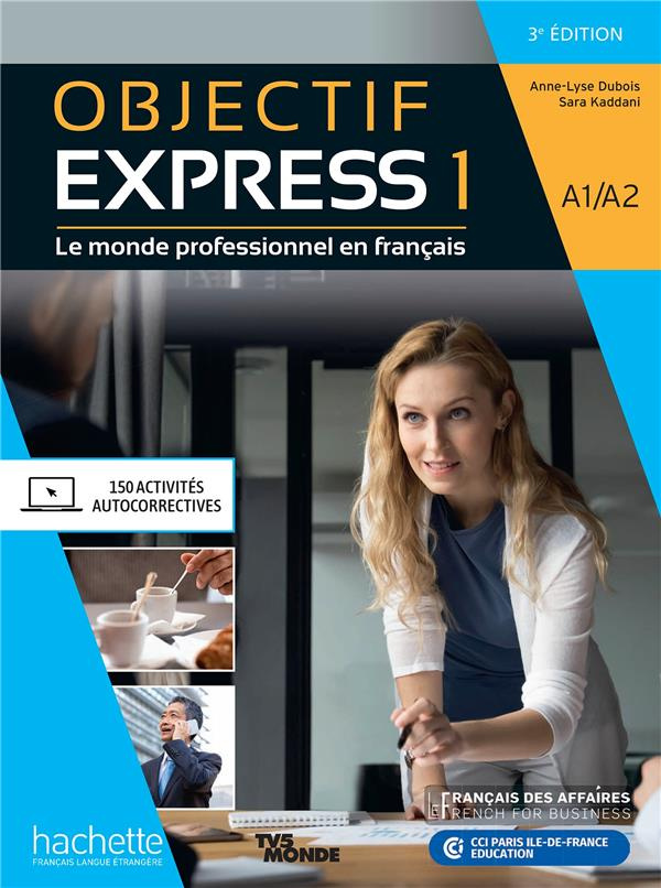 Objectif Expess 1 A1/A2. Le monde professionnel en français, 3e édition
