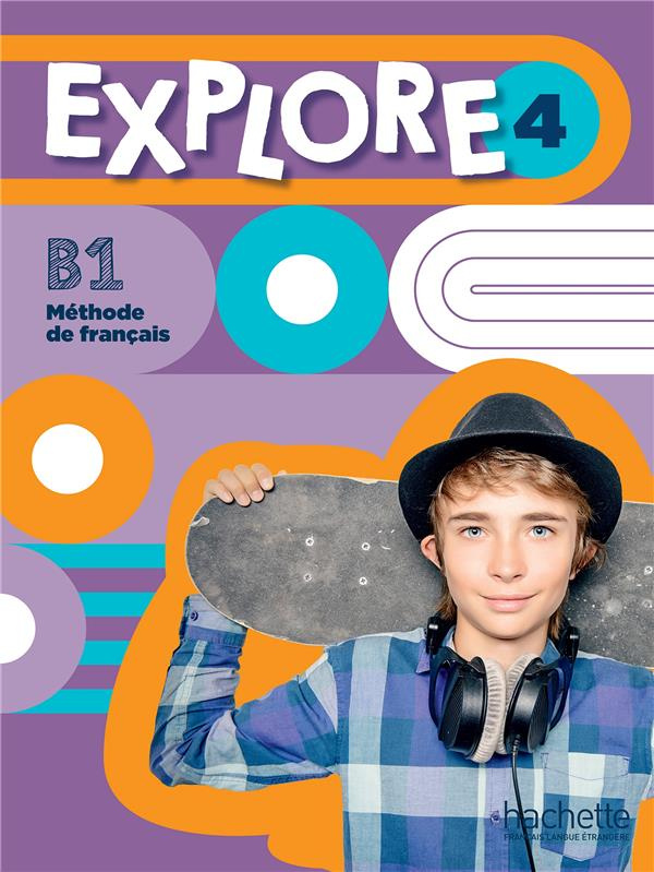 Explore 4 B1 Méthode de français. Livre de l'élève