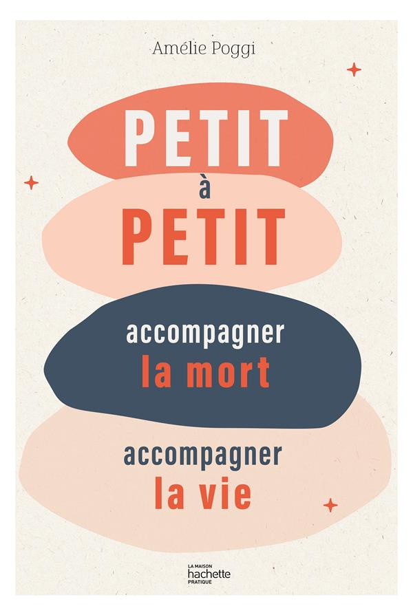 Petit à petit. Accompagner la mort, accompagner la vie