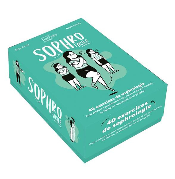 Sophro facile. 40 exercices de sophrologie pour prendre conscience de son corps et de son mental, se