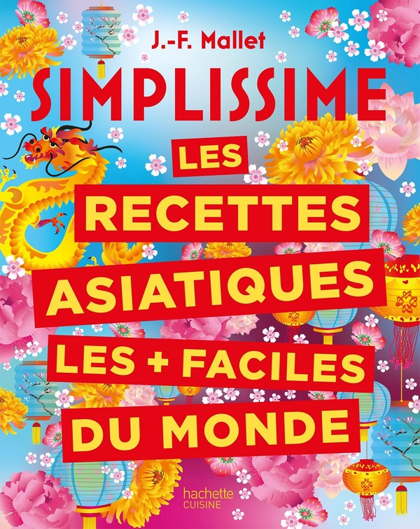 Simplissime les recettes asiatiques les  faciles du monde nouvelle édition