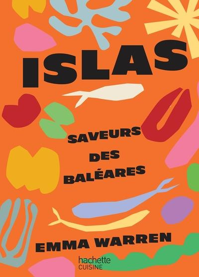 Islas. Saveurs des Baléares
