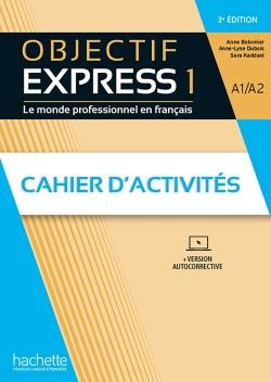 Objectif Express 1 A1/A2. Cahier d'activités, 3e édition