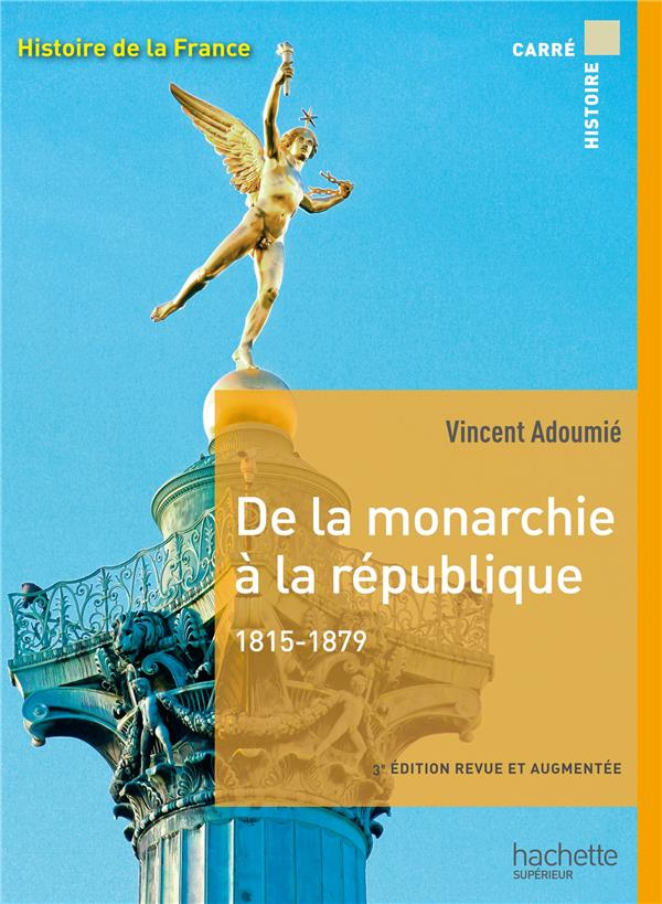 De la monarchie à la république 1815-1879. 5e édition revue et augmentée