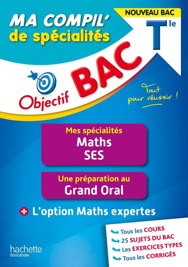 Ma compil' de spécialités Maths, SES Tle. Grand Oral   Option Maths expertes , Edition 2022
