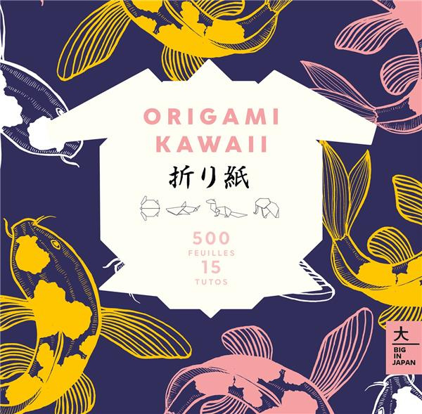 Origami Kawaii. Avec 500 feuilles ; 15 tutos