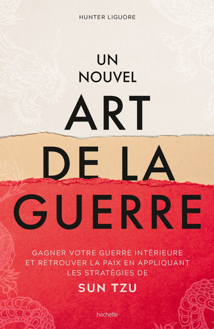 Un nouvel art de la guerre. Gagner votre guerre intérieure et retrouver la paix en appliquant les st