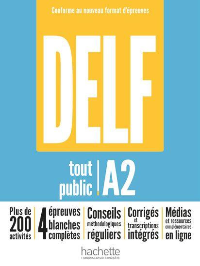 DELF tout public A2. Conforme au nouveau format d'épreuves